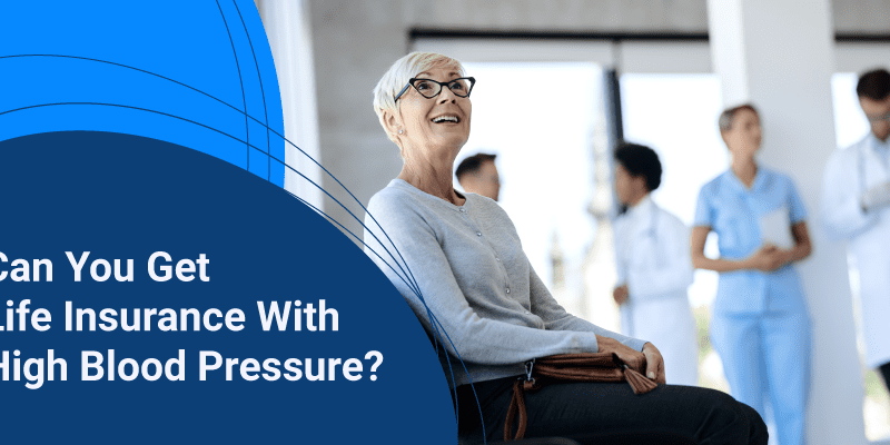 Life Insurance for People with High Blood Pressure